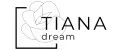 TIANA DREAM