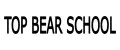 TOP BEAR SCHOOL