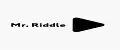 Mr. Riddle