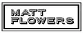 MATT FLOWERS