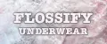 FLOSSIFY UNDERWEAR