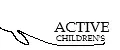 ACTIVE CHILDREN'S