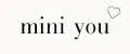mini you