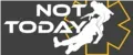 NotToday