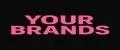 YOUR BRANDS