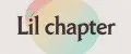 Lil chapter