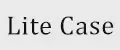 Lite Case