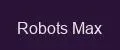 Robots Max