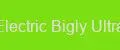 Electric Bigly Ultra