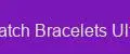 Watch Bracelets Ultra