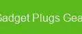 Gadget Plugs Gear