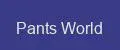 Pants World