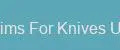 Claims For Knives Ultra