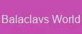 Balaclavs World