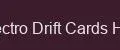 Electro Drift Cards Hub