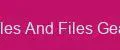 Files And Files Gear