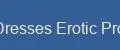 Dresses Erotic Pro