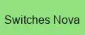 Switches Nova