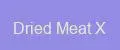 Dried Meat X