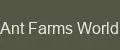 Ant Farms World