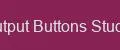 Output Buttons Studio