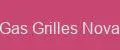 Gas Grilles Nova