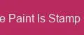 The Paint Is Stamp Go