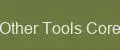 Other Tools Core