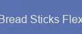 Bread Sticks Flex
