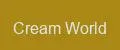 Cream World