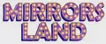 Mirrors Land
