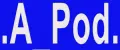 .A_Pod.