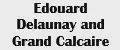 Edouard Delaunay and Grand Calcaire