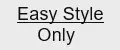 Easy Style Only