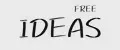 FREE IDEAS