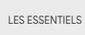 LES ESSENTIELS