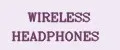 Wireless headphones