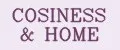 COSINESS & HOME