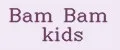 Bam Bam kids