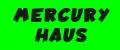 MERCURY HAUS