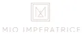 MIO IMPERATRICE