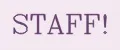 STAFF!