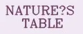 NATURE’S TABLE