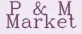 P&M Market