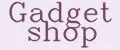 Gadget shop