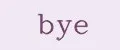 bye