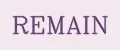REMAIN