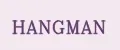 HANGMAN