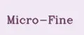 Micro-Fine