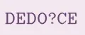 DEDO’CE